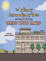 The Ordinary Extraordinary Town and the Time of the Terrible Typical Trouble