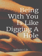 Being With You Is Like Digging A Hole