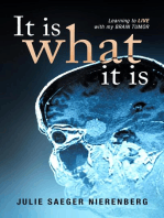 It Is What It Is: Learning to Live with my Brain Tumor