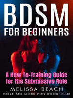 BDSM For Beginners: A How To-Training Guide for the Submissive Role: Bdsm For Beginners, #3
