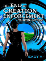 The End of Creation Enforcement: Valoryn Universe, #1
