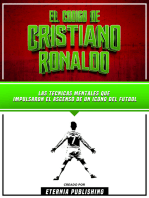 El Codigo De Cristiano Ronaldo: Las Tecnicas Mentales Que Impulsaron El Ascenso De Un Icono Del Futbol