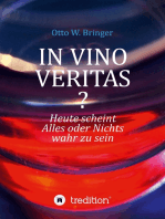 In Vino Veritas?: Heute scheint Alles oder Nichts wahr zu sein
