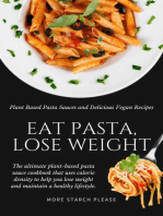 Eat Pasta, Lose Weight: Plant Based Pasta Sauces and Delicious Vegan Recipes