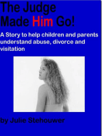 The Judge Made Him Go!: A Story to Help Children and Parents Understand Abuse, Divorce and Visitation