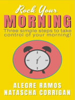 Rock Your Morning: Three Simple Steps to Take Control of Your Morning!