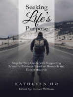 Seeking Life's Purpose: Step-By-Step Guide with Supporting Scientific Evidence Based on Research and Expert Analysis
