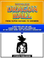 Unveiling Dragon Ball - From Super Saiyans To Shenron