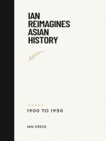 Ian Reimagines Asian History 1900-1950