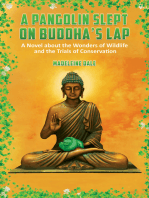 A Pangolin Slept on Buddha’s Lap: A Novel about the Wonders of Wildlife and the Trials of Conservation