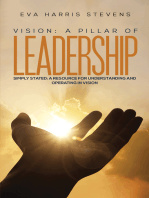 Vision: A Pillar of Leadership: Simply Stated: A Resource for Understanding and Operating in Vision