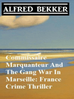 Commissaire Marquanteur And The Gang War In Marseille: France Crime Thriller