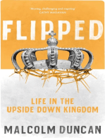 Flipped: Life in the upside down Kingdom