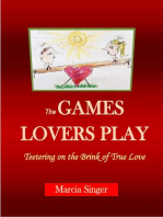 The GAMES LOVERS PLAY: Teetering on the Brink of True Love