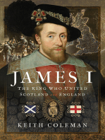 James I , The King Who United Scotland and England