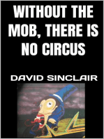 Without the Mob, There Is No Circus