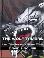 The Wolf Tamers: How They Made the Strong Weak