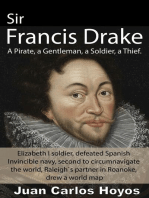 Sir Francis Drake, a Pirate, a Gentleman, a Soldier, a Thief.