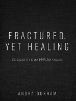 Fractured, Yet Healing: Grace in the Wilderness