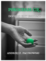 Pokocham cię, dopiero gdy umrzesz