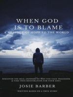 When God Is To Blame: Discover The Real Answers of Why You face Tragedies   & Find true restoration for your soul