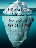 Hör auf zu Müssen, fang an zu Wollen: Kung-Fu-Prinzipien: Fit für ein  glückliches Leben