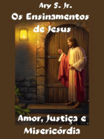 Os Ensinamentos de Jesus Amor, Justiça e Misericórdia