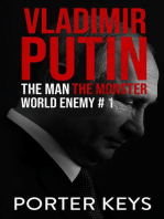 Vladimir Putin: The Man, The Monster, World Enemy #1