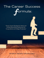 The Career Success Formula: Proven Career Development Advice and Finding Rewarding Employment for Young Adults and College Graduates