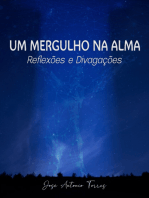 Um Mergulho Na Alma – Reflexões E Divagações