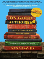 On Good Authority: 7 Steps to Prepare, Promote and Profit from a How-To Book That Makes You the Go-to Expert