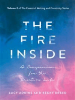 The Fire Inside: A Companion for the Creative Life