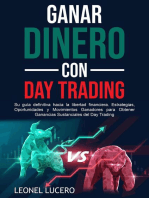 Ganar Dinero con Day Trading: Su guía definitiva hacia la libertad financiera. Estrategias, Oportunidades y Movimientos Ganadores para Obtener Ganancias Sustanciales del Day Trading