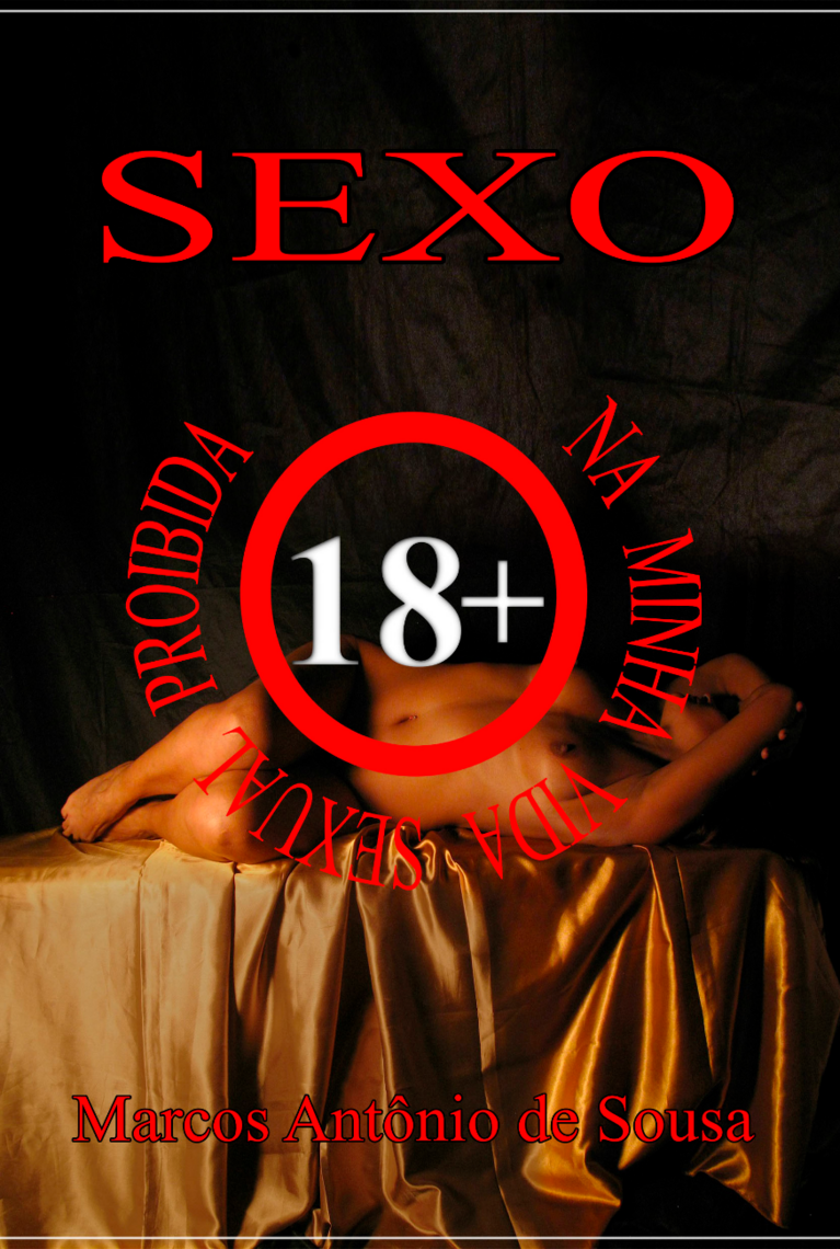 Sexo Na Minha Vida Sexual Proibida por Marcos Antônio De Sousa foto