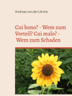 Cui bono? - Wem zum Vorteil? Cui malo? - Wem zum Schaden: Traten die Vorteile und die Schäden zufällig ein oder wurden sie durch gezielte Maßnahmen herbeigeführt?