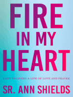 Fire in My Heart: Keys to Living a Life of Love and Prayer