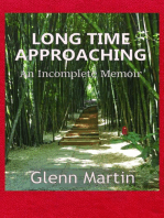 Long Time Approaching: An Incomplete Memoir