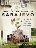 Out of the Siege of Sarajevo: Memoir of a Former Yugoslav