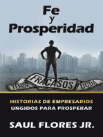 Fe Y Prosperidad: Historias De Empresarios Ungidos Para Prosperar