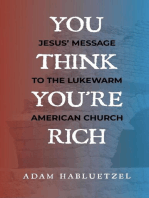 You Think You're Rich: Jesus' Message to the Lukewarm American Church