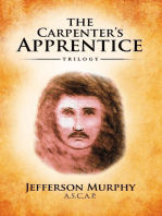 The Carpenter's Apprentice Trilogy: An Anthology of Jefferson Murphy's Three Volumes of The Carpenter's Apprentice