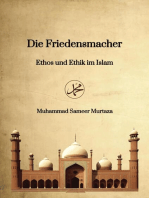 Die Friedensmacher: Ethos und Ethik im Islam