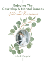 Enjoying the Courtship & Marital Dances: Now   and    Evermore