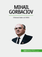 Mihail Gorbaciov: Ultimul lider al URSS