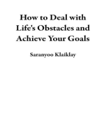 How to Deal with Life's Obstacles and Achieve Your Goals