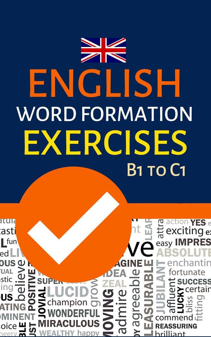 English Word Formation Exercises B1 to C1 by Powerprint Publishers