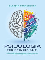 Psicologia per principianti: Le basi della psicologia spiegate in modo semplice: capire e manipolare le persone