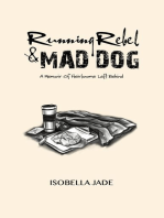 Running Rebel & Mad Dog, A Memoir of Heirlooms Left Behind