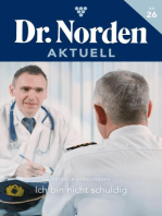 Ich bin nicht schuldig: Dr. Norden Aktuell 26 – Arztroman