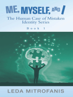 Me, Myself, and I the Human Case of Mistaken Identity Series: Book 1